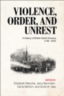 Violence, Order, and Unrest : A History of British North America, 1749-1876 - Book