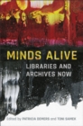 Minds Alive : Libraries and Archives Now - Book