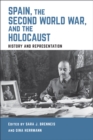 Spain, the Second World War, and the Holocaust : History and Representation - Book