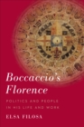 Boccaccio's Florence : Politics and People in His Life and Work - Book