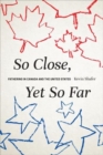 So Close, Yet So Far : Fathering in Canada and the United States - Book