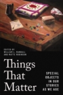 Things That Matter : Special Objects in Our Stories as We Age - Book