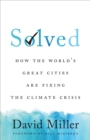 Solved : How the World's Great Cities Are Fixing the Climate Crisis - Book