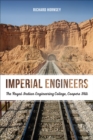 Imperial Engineers : The Royal Indian Engineering College, Coopers Hill - Book