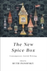 The New Spice Box : Contemporary Jewish Writing - Book