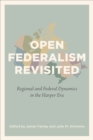 Open Federalism Revisited : Regional and Federal Dynamics in the Harper Era - Book