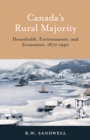 Canada's Rural Majority : Households, Environments, and Economies, 1870-1940 - eBook