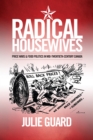 Radical Housewives : Price Wars and Food Politics in Mid-Twentieth-Century Canada - eBook