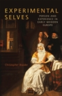 Experimental Selves : Person and Experience in Early Modern Europe - eBook