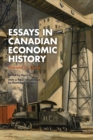 Essays in Canadian Economic History - Book