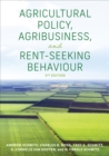 Agricultural Policy, Agribusiness, and Rent-Seeking Behaviour, Third Edition - Book