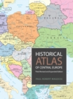 Historical Atlas of Central Europe : Third Revised and Expanded Edition - Book