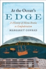 At the Ocean's Edge : A History of Nova Scotia to Confederation - Book