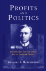 Profits and Politics : Beaverbrook and the Gilded Age of Canadian Finance - Book