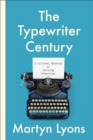 The Typewriter Century : A Cultural History of Writing Practices - Book