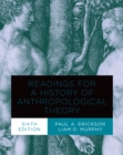 Readings for a History of Anthropological Theory, Sixth Edition - Book