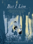 But I Live : Three Stories of Child Survivors of the Holocaust - Book