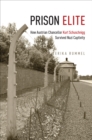 Prison Elite : How Austrian Chancellor Kurt Schuschnigg Survived Nazi Captivity - eBook