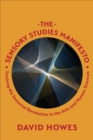 The Sensory Studies Manifesto : Tracking the Sensorial Revolution in the Arts and Human Sciences - Book