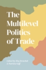 The Multilevel Politics of Trade - eBook