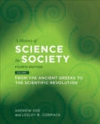 A History of Science in Society, Volume I : From the Ancient Greeks to the Scientific Revolution, Fourth Edition - eBook