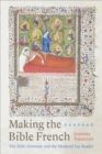Making the Bible French : The Bible historiale and the Medieval Lay Reader - eBook