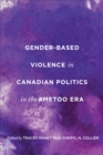 Gender-Based Violence in Canadian Politics in the #MeToo Era - eBook