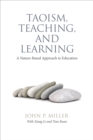 Taoism, Teaching, and Learning : A Nature-Based Approach to Education - Book