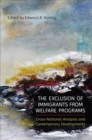 The Exclusion of Immigrants from Welfare Programs : Cross-National Analysis and Contemporary Developments - eBook