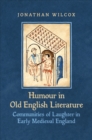 Humour in Old English Literature : Communities of Laughter in Early Medieval England - Book