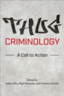 Thug Criminology : A Call to Action - Book