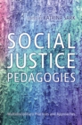 Social Justice Pedagogies : Multidisciplinary Practices and Approaches - Book