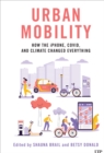 Urban Mobility : How the iPhone, COVID, and Climate Changed Everything - Book