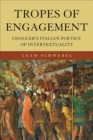 Tropes of Engagement : Chaucer's Italian Poetics of Intertextuality - eBook