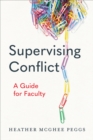 Supervising Conflict : A Guide for Faculty - eBook
