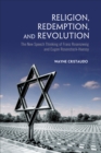 Religion, Redemption and Revolution : The New Speech Thinking Revolution of Franz Rozenzweig and Eugen Rosenstock-Huessy - Book