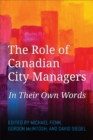 The Role of Canadian City Managers : In Their Own Words - eBook