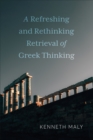 A Refreshing and Rethinking Retrieval of Greek Thinking - eBook