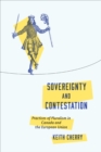 Sovereignty and Contestation : Practices of Pluralism in Canada and the European Union - Book