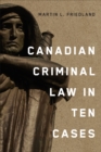 Canadian Criminal Law in Ten Cases - eBook