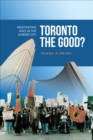 Toronto the Good? : Negotiating Race in the Diverse City - Book