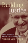 Building Justice : Frank Iacobucci and the Life Cycles of Law - Book