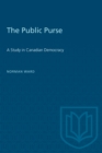 The Public Purse : A Study in Canadian Democracy - eBook