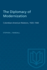 The Diplomacy of Modernization : Colombian-American Relations, 1920-1940 - eBook