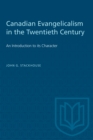 Canadian Evangelicalism in the Twentieth Century : An Introduction to its Character - eBook