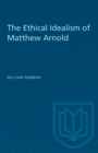 The Ethical Idealism of Matthew Arnold - eBook