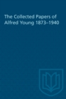 The Collected Papers of Alfred Young 1873-1940 - eBook