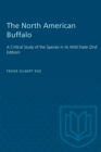 The North American Buffalo : A Critical Study of the Species in its Wild State (2nd Edition) - eBook