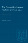 The Normative Basis of Fault in Criminal : History and Theory - eBook
