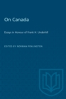 On Canada : Essays in Honour of Frank H. Underhill - Book